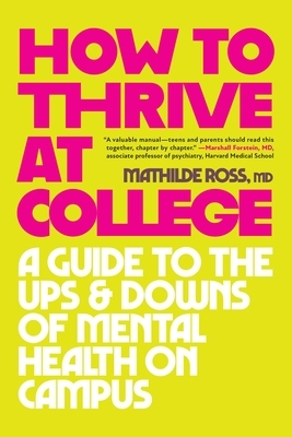 How to Thrive at College: A Guide to the Ups and Downs of Mental Health on Campus