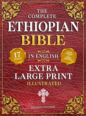 The Complete Ethiopian Bible in English (Extra-Large Print 17-Point Font, Illustrated) Includes Missing Apocrypha, Book of Enoch, Ezras, Jubilees, Meq