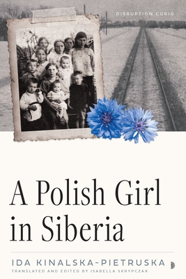 A Polish Girl in Siberia: Surviving and Transcending Exile