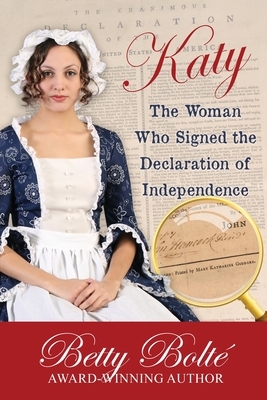 Katy: The Woman Who Signed the Declaration of Independence