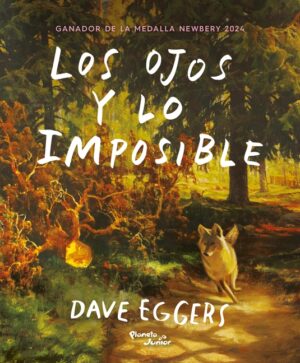 Los Ojos Y Lo Imposible. Ganador de la Medalla Newbery / The Eyes and the Impossible. a Newbery Medal Winner