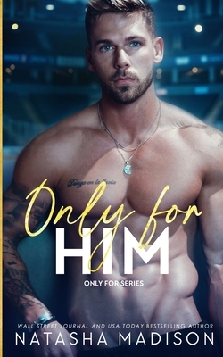 Only For Him: A single dad, enemies to lovers, hockey romance.