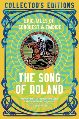 The Song of Roland: Epic Tales of Conquest & Empire