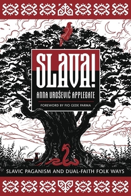 Slava!: Slavic Paganism and Dual-Faith Folk Ways
