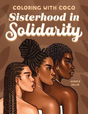 Coloring with Coco: Sisterhood in Solidarity
