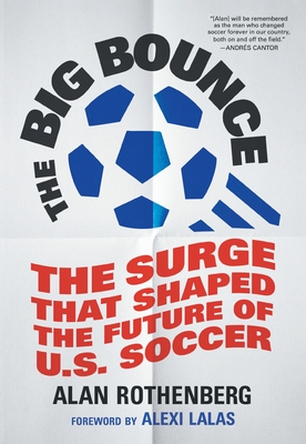 The Big Bounce: The Surge That Shaped the Future of U.S. Soccer