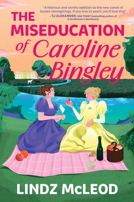 The Miseducation of Caroline Bingley: A Sapphic Regency Historical Romance of Forbidden Love
