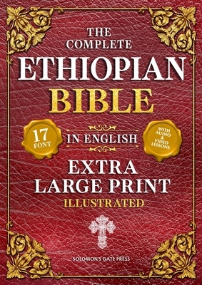 The Complete Ethiopian Bible in English (Extra-Large Print 17-Point Font, Illustrated) Includes Missing Apocrypha, Book of Enoch, Ezras, Jubilees, Meq