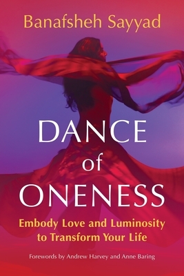 Dance of Oneness: Embody Love and Luminosity to Transform Your Life