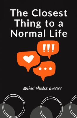 The Closest Thing to a Normal Life