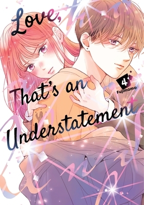 Love, That's an Understatement 4