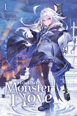 To the Monster I Love, Vol. 1 (Novel): Volume 1