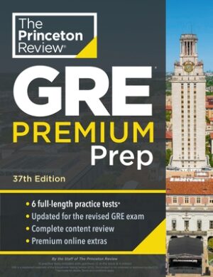 Princeton Review GRE Premium Prep, 37th Edition: 6 Practice Tests + Review & Techniques + Online Tools