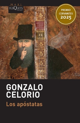 Los Ap?statas (Novela). Premio Cervantes 2025 / The Apostates: A Novel. 2025 Miguel de Cervantes Prize