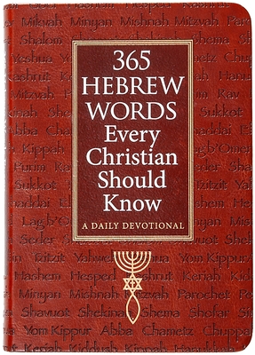 365 Hebrew Words Every Christian Should Know: A Daily Devotional