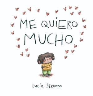 Me Quiero Mucho / I Love Myself a Lot