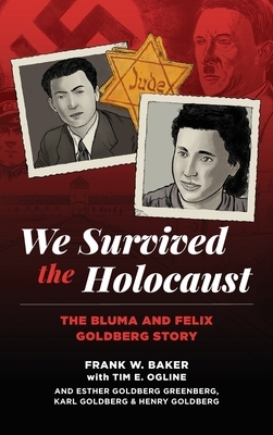 We Survived the Holocaust: The Bluma and Felix Goldberg Story