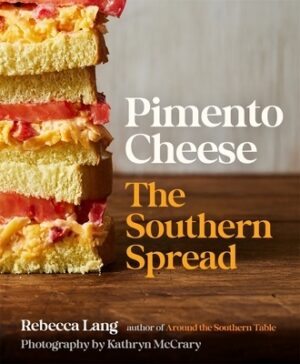 Pimento Cheese: The Southern Spread