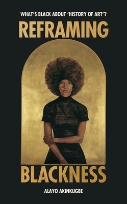 Reframing Blackness: What's Black about "History of Art"?