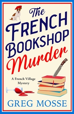The French Bookshop Murder: A Brand-New Utterly Gripping Cozy Murder Mystery Series for 2025