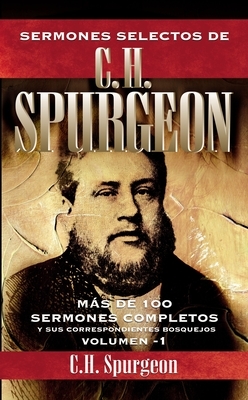El Sermones Selectos de C. H. Spurgeon Vol. 1: 1
