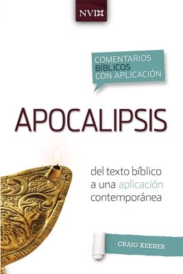 Comentario B?blico Con Aplicacion NVI Apocalipsis: del Texto B?blico a Una Aplicaci?n Contempor?nea