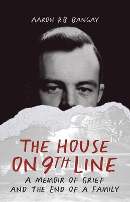 The House on 9th Line: A Memoir of Grief and the End of a Family