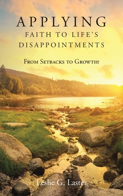 Applying Faith to Life's Disappointments: From Setbacks to Growth!