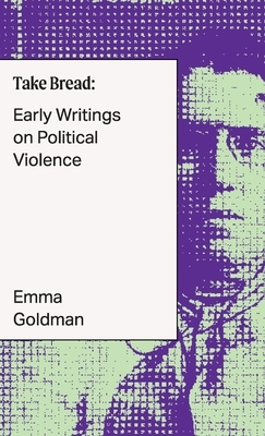 Take Bread: Early Writings on Political Violence