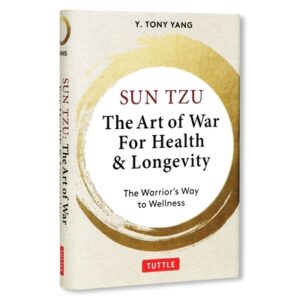 Sun Tzu: The Art of War for Health & Longevity: The Warrior's Way to Wellness