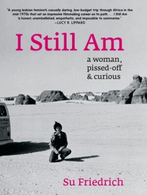 I Still Am: A Woman, Pissed-Off & Curious