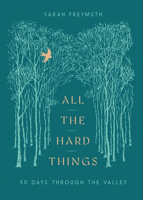 All the Hard Things: 50 Days Through the Valley