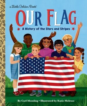 Our Flag: A History of the Stars and Stripes