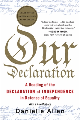 Our Declaration: A Reading of the Declaration of Independence in Defense of Equality