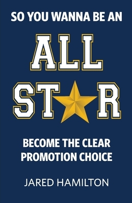 So You Wanna Be an All-Star: Become the Clear Promotion Choice