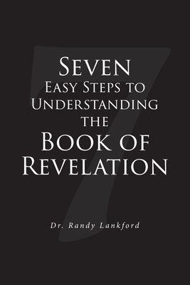 Seven Easy Steps to Understanding the Book of Revelation