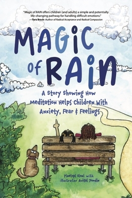 Magic of Rain: A Story Showing How Meditation Helps Children with Anxiety, Fear and Feelings