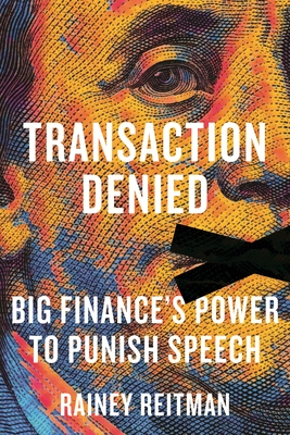 Transaction Denied: Big Finance's Power to Punish Speech