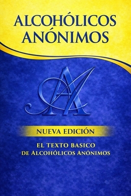 Alcoholics Anonymous: The Big Book Spanish Edition