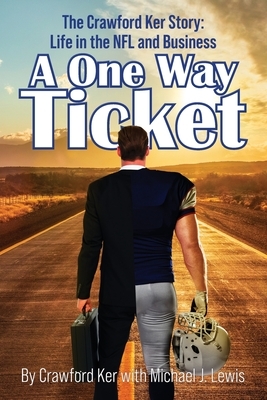 A One Way Ticket: The Crawford Ker Story: Life in the NFL and Business