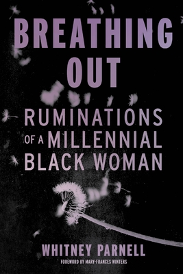 Breathing Out: Ruminations of a Millennial Black Woman