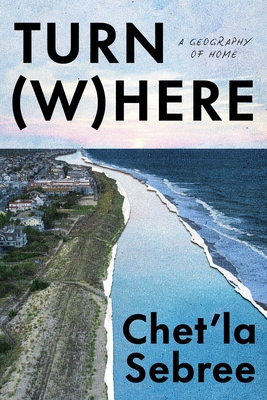 Turn Where: A Geography of Home