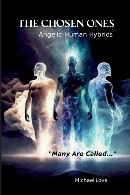 The Chosen Ones - Angelic-Human Hybrids