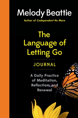 The Language of Letting Go Journal: A Daily Practice of Meditation, Reflection, and Renewal