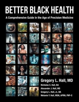 Better Black Health: A Comprehensive Guide in the Age of Precision Medicine