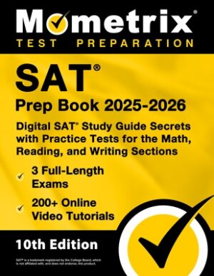 SAT Prep Book 2025-2026 - 3 Full-Length Exams, 200+ Online Video Tutorials, Digital SAT Study Guide Secrets with Practice Tests for the Math, Reading,