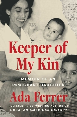 Keeper of My Kin: Memoir of an Immigrant Daughter