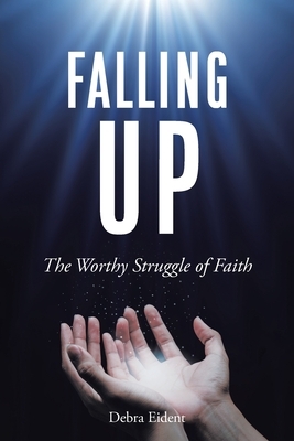 Falling Up: The Worthy Struggle of Faith