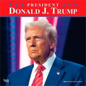 President Donald J. Trump 2027 12 X 24 Inch (Hanging) Monthly Square Wall Calendar Plastic-Free