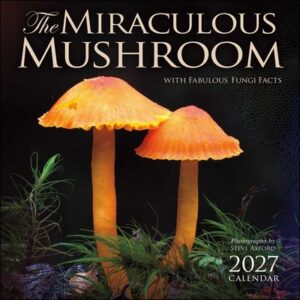 The Miraculous Mushroom 2027 Wall Calendar: With Fabulous Fungi Facts